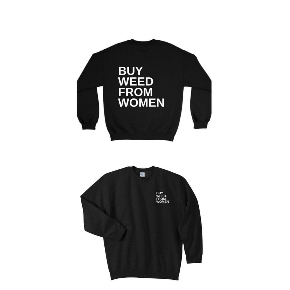 Buy Weed From Women – Black Crewneck [S]